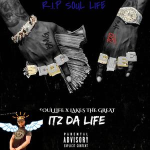 ITZ DA LIFE (feat. SOUL LIFE) (Explicit)