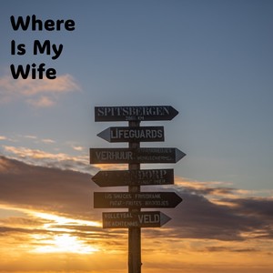 Where Is My Wife
