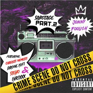 Sabotage Part .2 (feat. Careless Nemesis, Drone LoFi, Steyo & Lyrixxx) (Explicit)