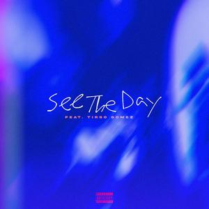 See The Day(feat. Tirso Gomez) (Explicit)