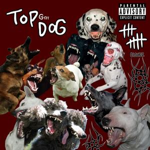 TOP DOG (grrr) (Explicit)