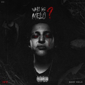 Who Is Melo? (Explicit)