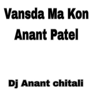 Vansda Ma Kon Anant Patel
