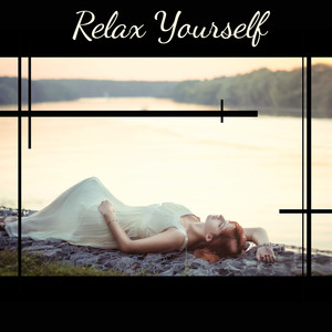 Relax Yourself – Peaceful Sounds to Help You Relax, Calm Down and Focus