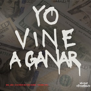Yo Vine a Ganar (Explicit)