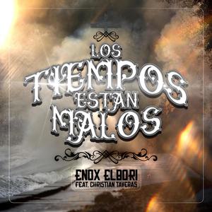 Los Tiempos Estan Malos (feat. Christian Taveras)