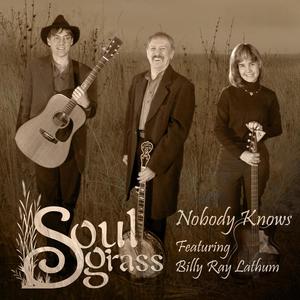 Soulgrass - Nobody Knows (feat. Billy Ray Lathum)