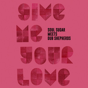 GIVE ME YOUR LOVE (LOVE SONG)