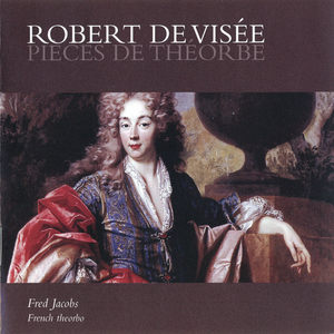 Robert de Visée - Pièces de théorbe