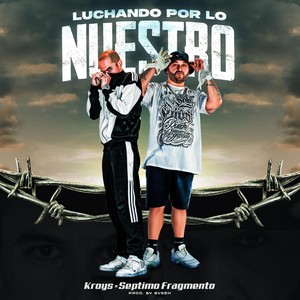 Luchando por Lo Nuestro (feat. Baseh) [Explicit]