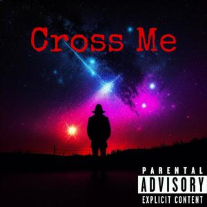 Cross Me (feat. Verse) [Explicit]