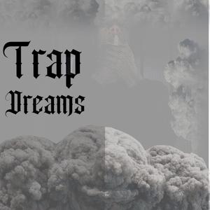 Trap Dreams (Explicit)