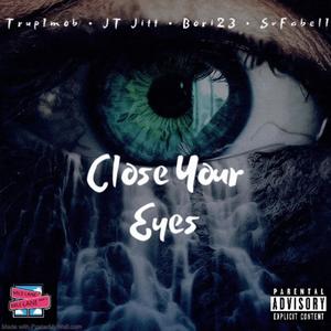 CLOSE YOUR EYES (Explicit)