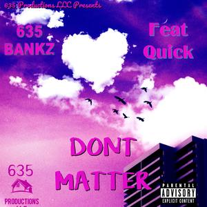 Dont matter (feat. 635 BANKZ) [Explicit]