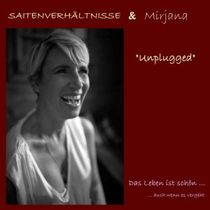 Das Leben ist schön (Unplugged Version) [Das Leben ist schön... auch wenn es vergeht]