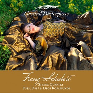 Franz Schubert: String Quartet D353, D887&D804 Rosamunde