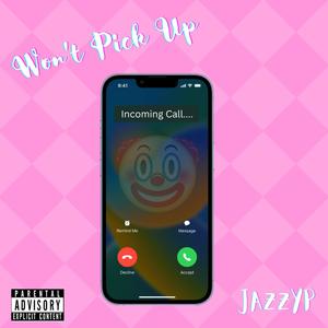 Won't Pick Up (Explicit)