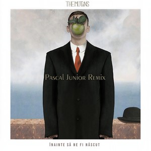 Înainte Să Ne Fi Născut (Pascal Junior Remix)