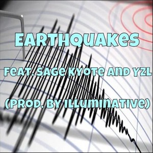 Earthquakes(feat. Sage Kyote & Yzl) (Explicit)