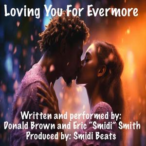 Loving You For Evermore (feat. Donald Brown & Eric “Smidi” Smith)