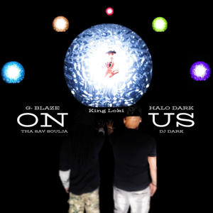 On Us (feat. G-Blaze That Sav Soulja & King Loki) [Explicit]