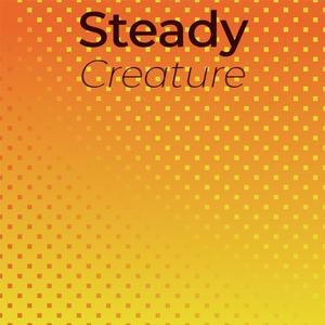 Steady Creature