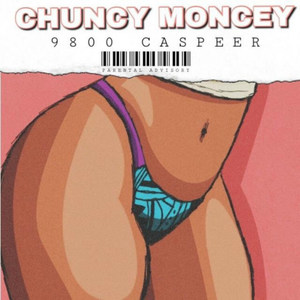 Chuncy Moncey (Explicit)
