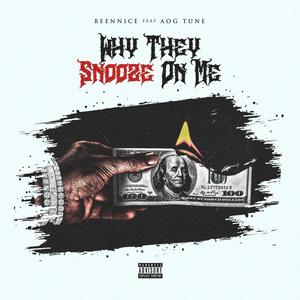 Why they snooze on me (feat. Aog Tune) (Explicit)