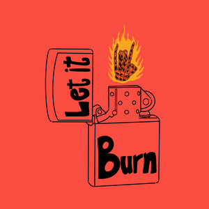 LET IT BURN (Explicit)