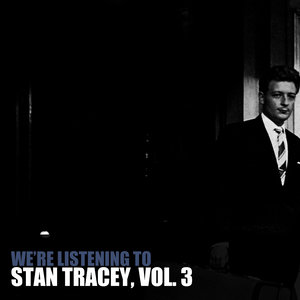 We're Listening to Stan Tracey, Vol. 3