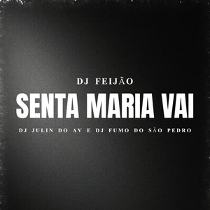 Senta Maria vai (Explicit)