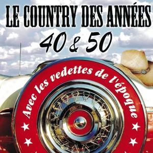 Le country des années 40 & 50 (Avec les vedettes de l'époque)