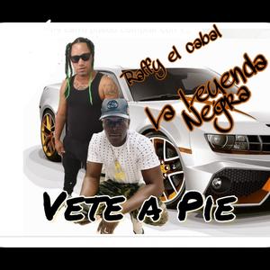 Vete a Pie (feat. La Leyenda Negra & Don Yolo) [Radio Edit]