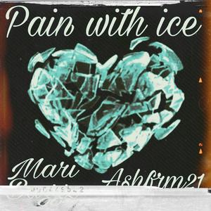 Pain with ice (feat. Ashfrm21) (Explicit)