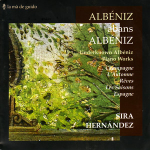 Albéniz: Champagne, L'Automne, Rêves, Les Saisons, Espagne