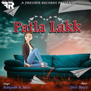 Patla Lakk - Ranjodh Beli & Jassi