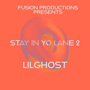 STAY IN YO LANE 2 (feat. LILGHOST) (Explicit)