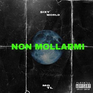 Non Mollarmi (feat. SixyWorld)