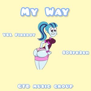 MY WAY (feat. YSLFireboy) [Explicit]