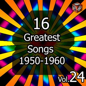 16 Greatest Songs 1950-1960, Vol. 24