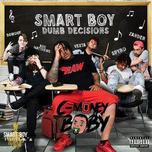 Smart Boy Dumb Decisions (Explicit)