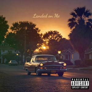 Landed on Me (feat. Trey Armstrong) [Explicit]