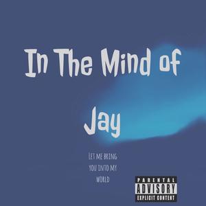 In The Mind Of Jay (Explicit)