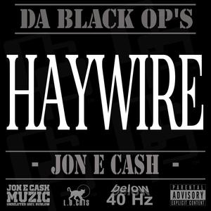 Haywire(feat. DA Black OP's) (Explicit)