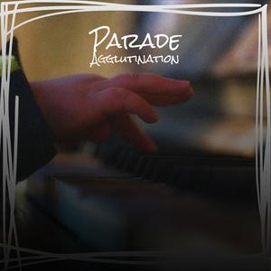 Parade Agglutination