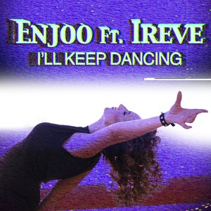 I’ll Keep Dancing (feat. Ireve)