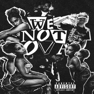 We Not Ova (feat. River Lyons) [Explicit]