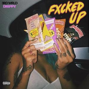 F*CKED UP (Explicit)