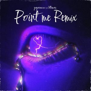 Point Me (Remix) [Explicit]