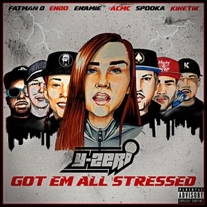 Got em all stressed(feat. Mc fatman d, AC MC, Spookasonic, Enamie, MC Endo & Kinetik) (Explicit)